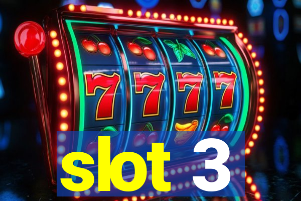 slot 3