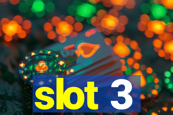 slot 3