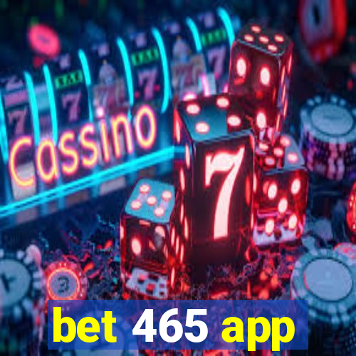 bet 465 app