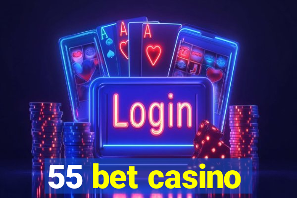 55 bet casino