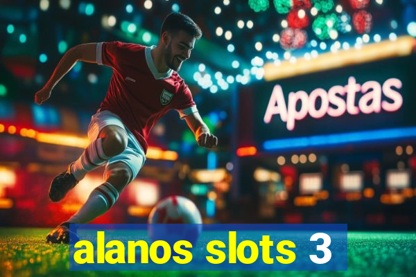 alanos slots 3