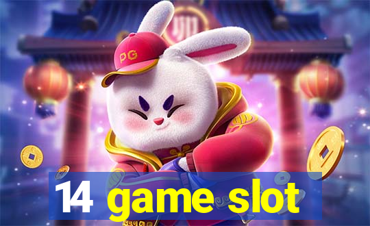 14 game slot