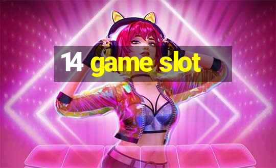 14 game slot