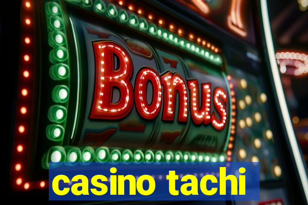 casino tachi