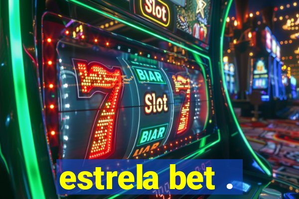 estrela bet .