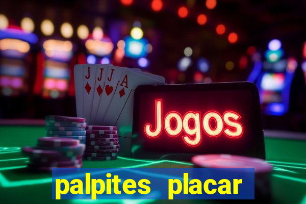 palpites placar exato dos jogos de amanh?