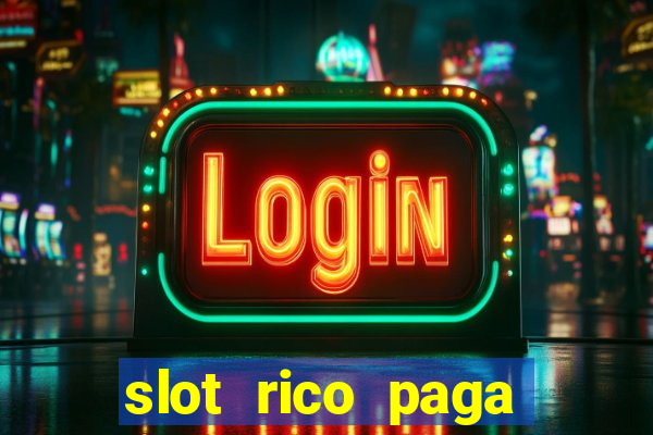 slot rico paga mesmo reclame aqui