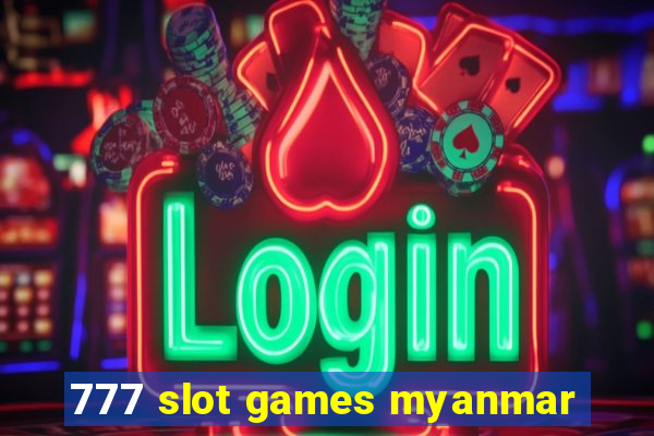 777 slot games myanmar