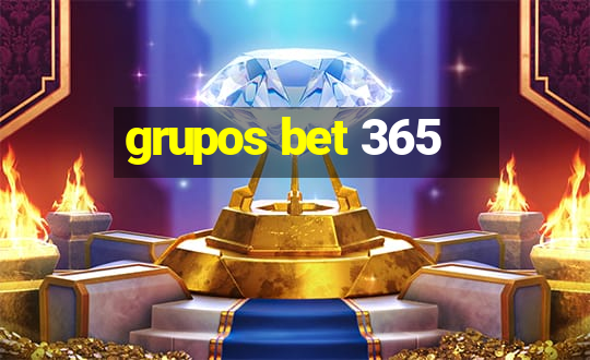 grupos bet 365