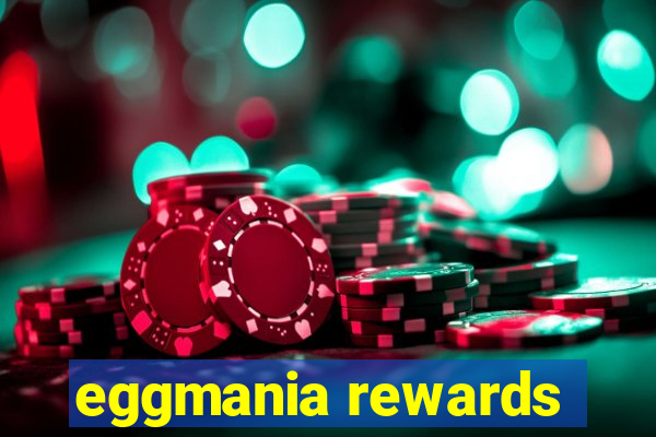 eggmania rewards