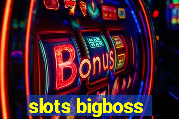 slots bigboss