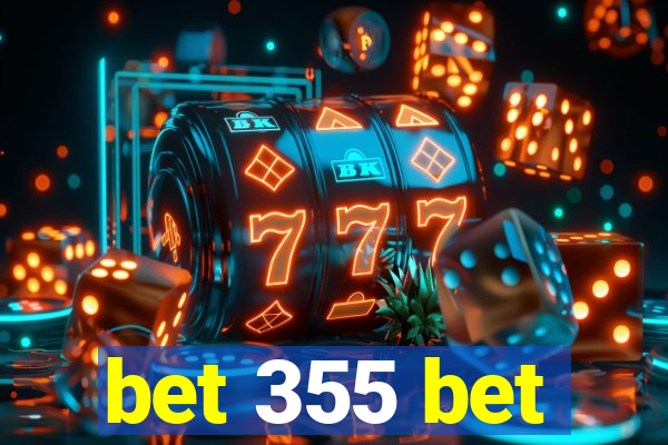 bet 355 bet