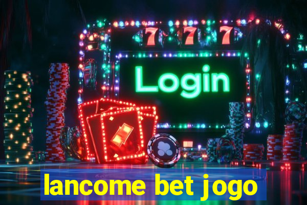 lancome bet jogo