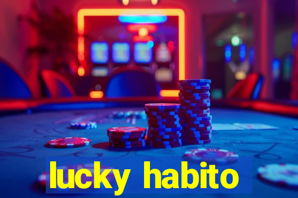 lucky habito