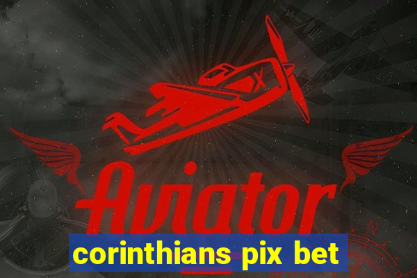 corinthians pix bet