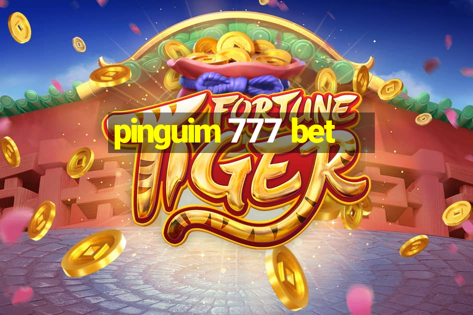 pinguim 777 bet