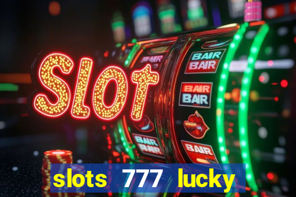 slots 777 lucky spin casino