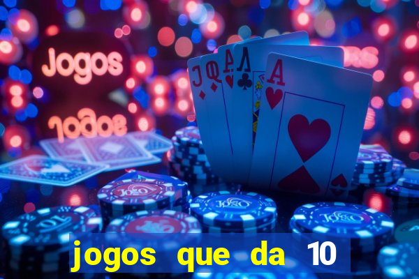 jogos que da 10 reais no cadastro