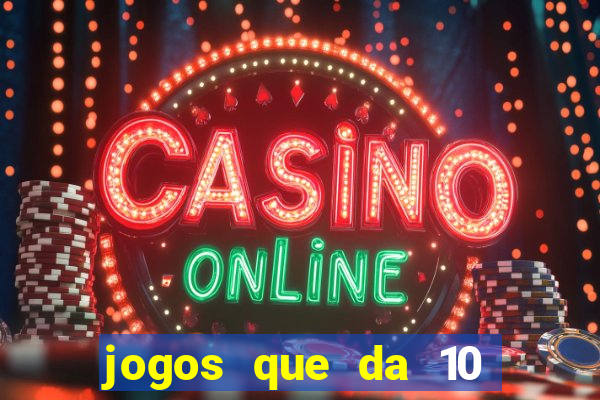 jogos que da 10 reais no cadastro