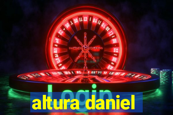 altura daniel