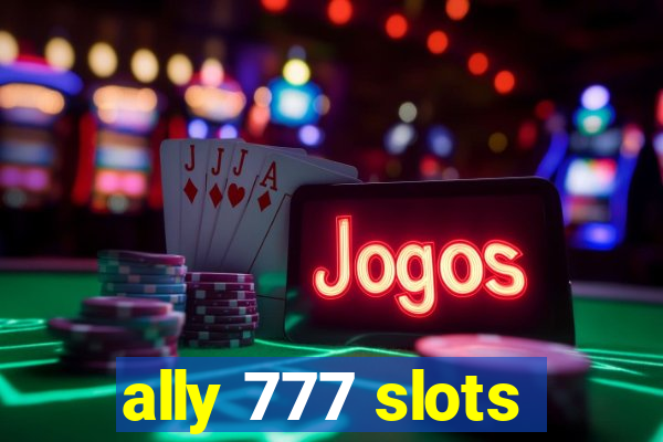 ally 777 slots