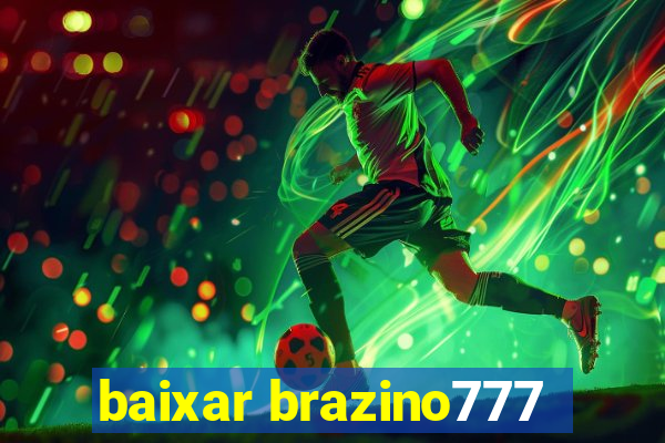 baixar brazino777