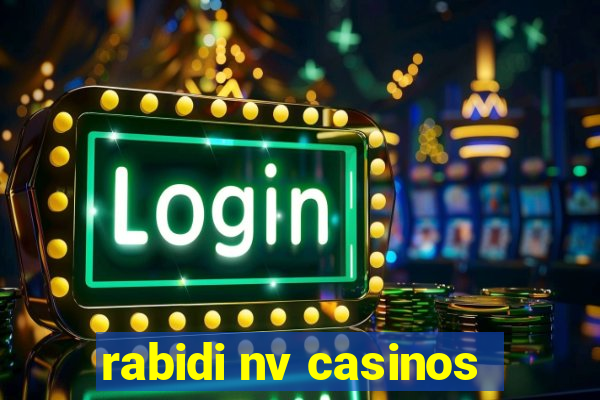 rabidi nv casinos