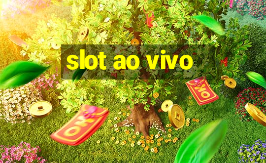 slot ao vivo