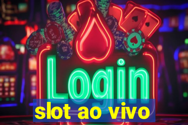 slot ao vivo