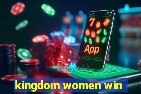 kingdom women win