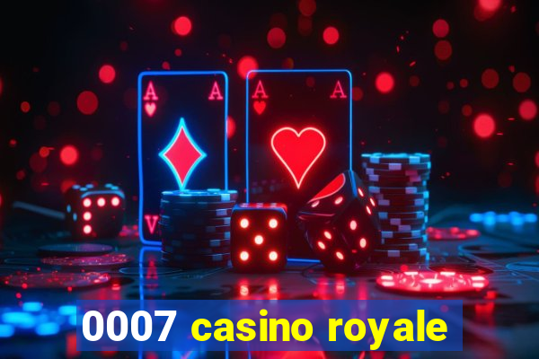 0007 casino royale