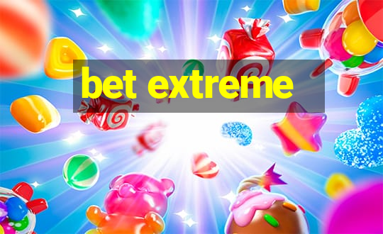 bet extreme