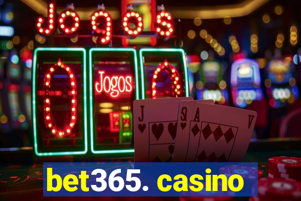 bet365. casino