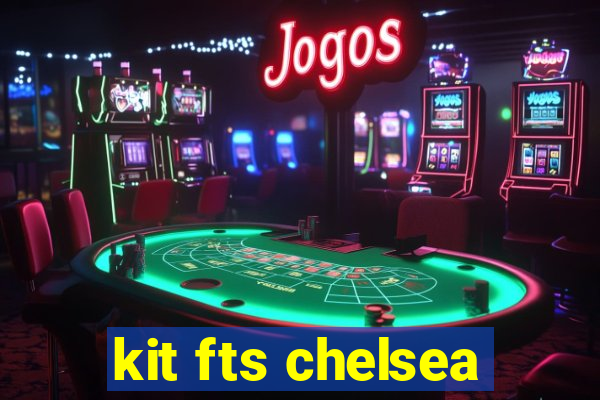 kit fts chelsea