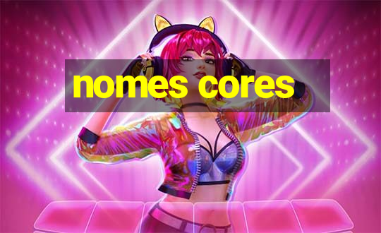 nomes cores