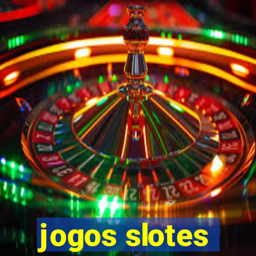 jogos slotes