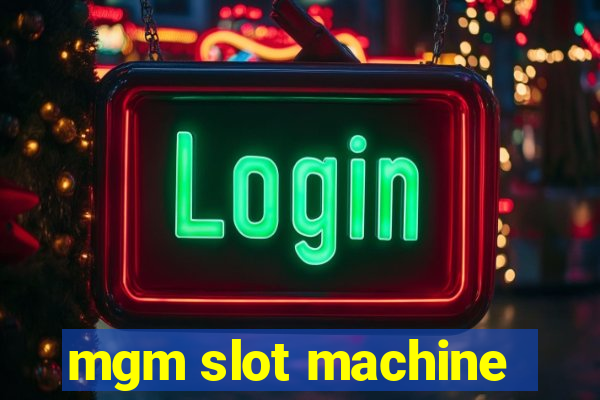 mgm slot machine