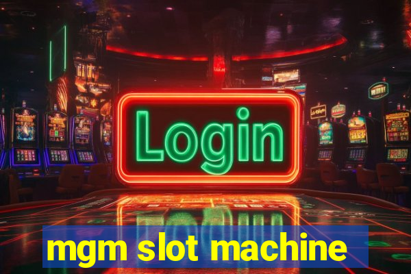 mgm slot machine