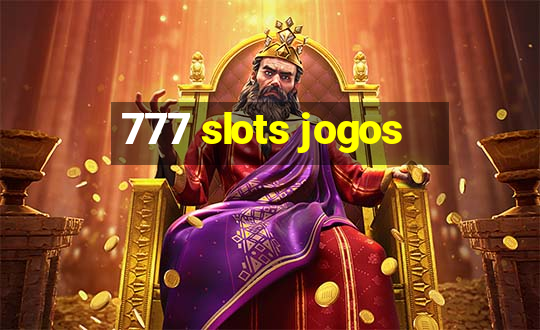 777 slots jogos