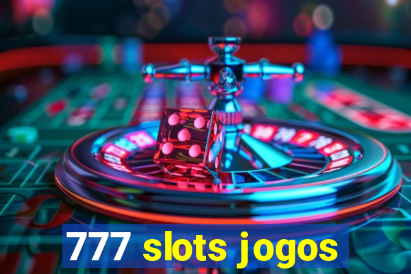 777 slots jogos