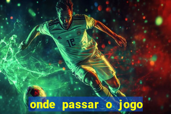 onde passar o jogo do brasil hoje