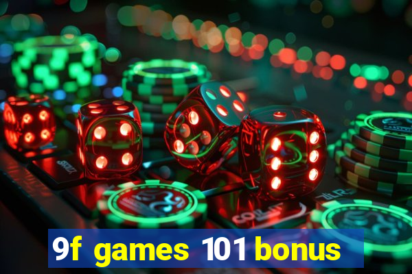 9f games 101 bonus