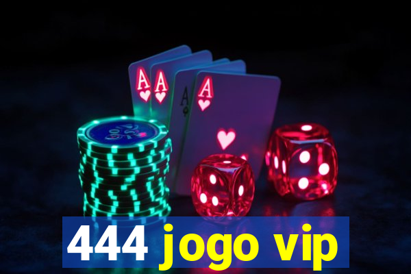 444 jogo vip