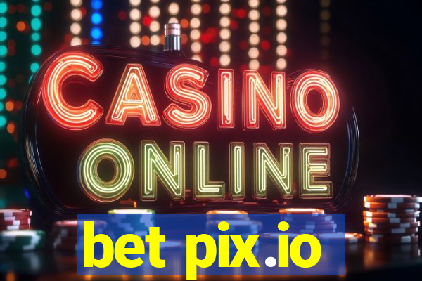 bet pix.io