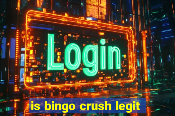 is bingo crush legit