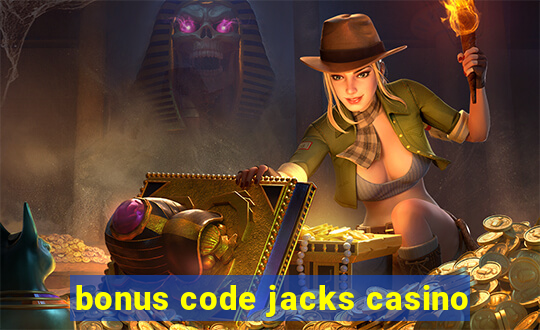 bonus code jacks casino