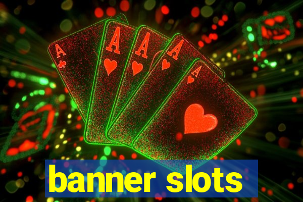 banner slots