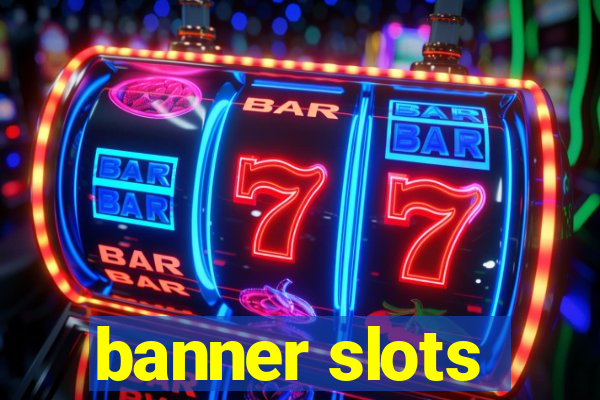 banner slots