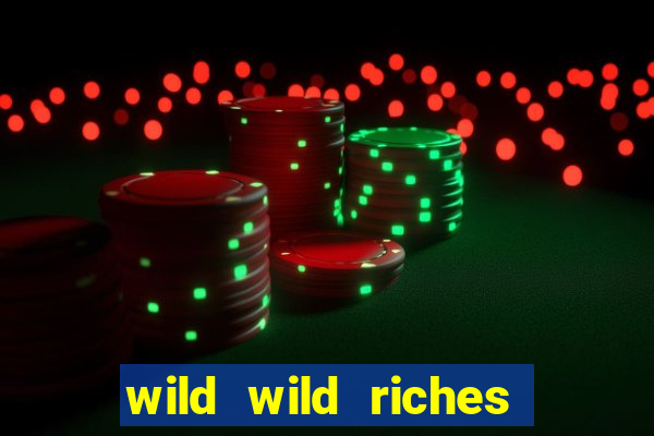 wild wild riches online slot