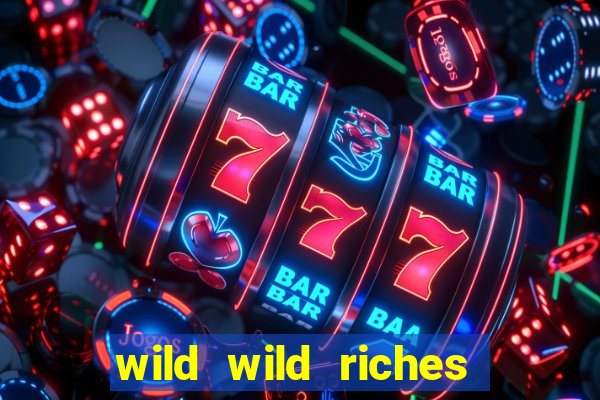 wild wild riches online slot